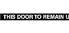 This Door To Remain Unlocked During Business Hours 