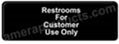 Restroom For Customers Only Sign Black 5507 
