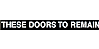 These Doors to Remain Unlocked During Business Hours 